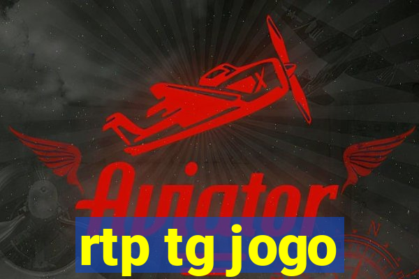 rtp tg jogo